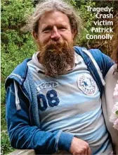  ?? ?? Tragedy: Crash victim Patrick Connolly