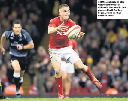  ??  ?? &gt; If Wales decide to play Gareth Anscombe at full-back, there could be a place at No.10 for Dan Biggar, right, or Rhys Patchell, inset