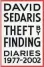  ?? LITTLE, BROWN ?? Theft by Finding: Diaries 1977-2002. By David Sedaris. Little, Brown. 528 pages. $28.