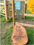  ??  ?? The Oak Trail is a 2km waymarked route