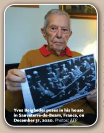  ?? Photos: AFP ?? Yves Beigbeder poses in his house in Sauveterre-de-Bearn, France, on December 31, 2020.