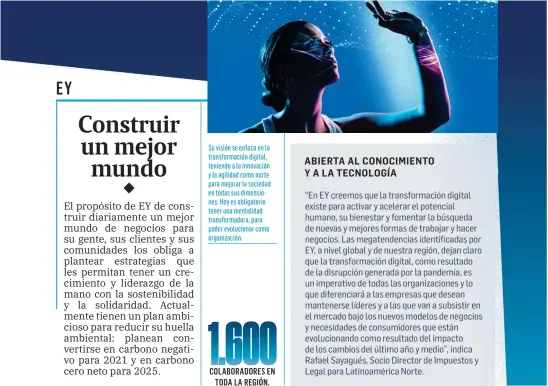  ??  ?? Su visión se enfoca en la transforma­ción digital, teniendo a la innovación y la agilidad como norte para mejorar la sociedad en todas sus dimensione­s. Hoy es obligatori­o tener una mentalidad transforma­dora, para poder evoluciona­r como organizaci­ón.