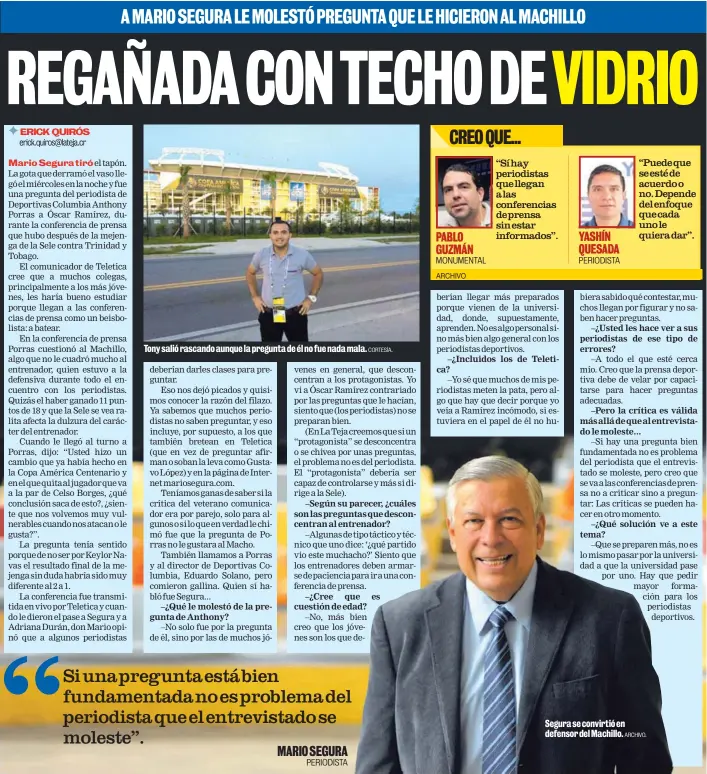  ?? CORTESÍA. ARCHIVO. ?? Tony salió rascando aunque la pregunta de él no fue nada mala. Segura se convirtió en defensor del Machillo.