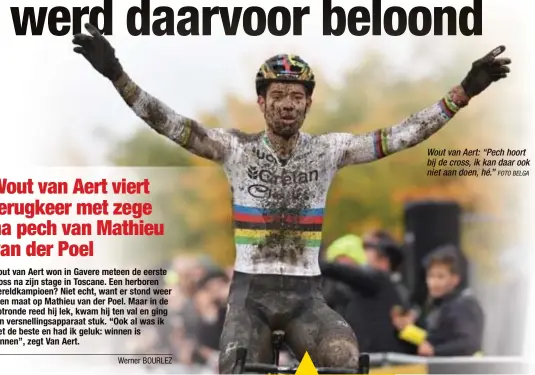  ?? FOTO BELGA ?? Wout van Aert: “Pech hoort bij de cross, ik kan daar ook niet aan doen, hé.”