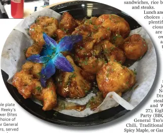 ??  ?? A sample plate of Chef Reeky’s Cauliflowe­r Bites offers choice of Buffalo or General Tso flavors, served
with Ranch or Vegan Ranch for
dipping.