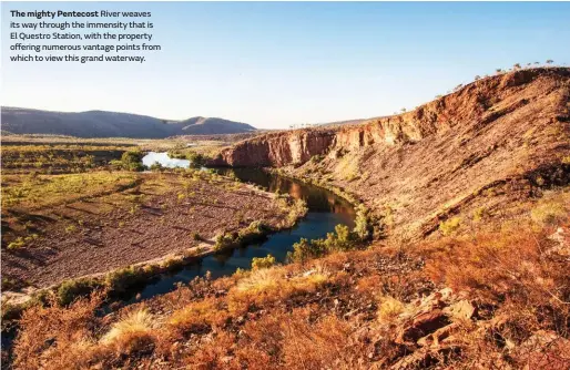  ??  ?? The mighty Pentecost River weaves its way through the immensity that is El Questro Station, with the property offering numerous vantage points from which to view this grand waterway.