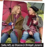  ??  ?? Sally, left, as Shazza in Bridget Jones’s Baby with Renée as Bridget in 2016
