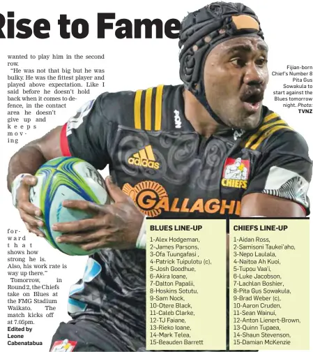  ?? Photo: TVNZ ?? Fijian-born Chief’s Number 8 Pita Gus Sowakula to start against the Blues tomorrow night.