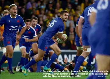  ?? (Photo AFP) ?? Passé notamment chez les jeunes du Rugby club toulonnais, le Hyérois Melvyn Jaminet a été la révélation de la tournée estivale des Bleus en Australie, en juillet.