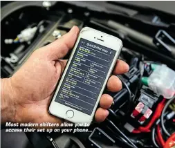  ??  ?? Most modern shifters allow you to access their set up on your phone...