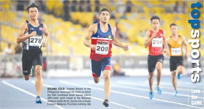  ?? PSC ?? SECOND GOLD. Trenten Beram of the Philippine­s races past his rivals to clinch the 29th Southeast Asian Games men's 400-meter gold medal at the National Stadium inside the KL Sports City in Kuala Lumpur, Malaysia Thursday evening.