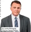  ??  ?? JLL Lanka Managing Director Steven Mayes