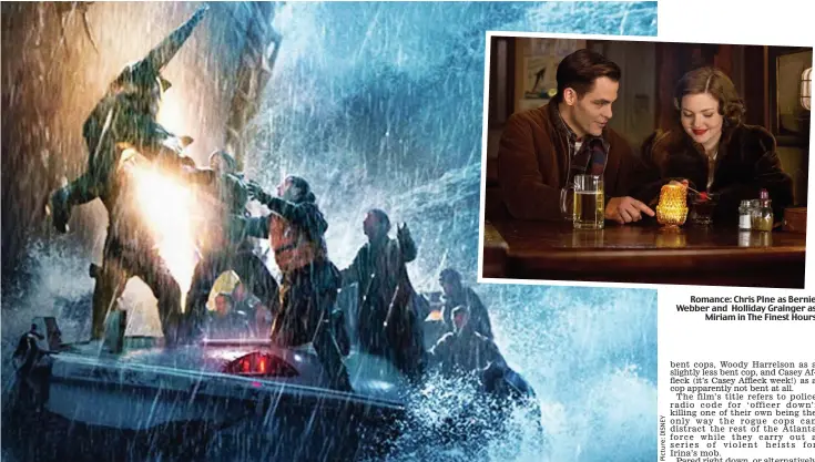  ??  ?? Romance: Chris PIne as Bernie Webber and Holliday Grainger asMiriam in The Finest Hours