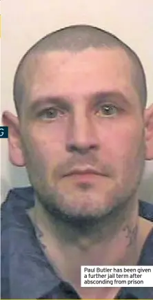  ??  ?? Paul Butler has been given a further jail term after absconding from prison