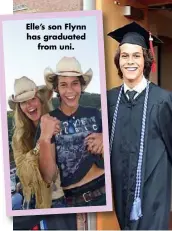  ??  ?? Elle’s son Flynn has graduated from uni.