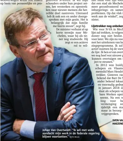  ?? FOTO BELGA ?? Johan Van Overtveldt: “Ik wil met volle aandacht mijn werk in de federale regering blijven voortzette­n.”