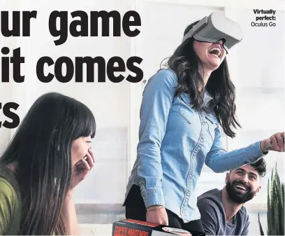  ??  ?? £109.99, from amazon.co.uk Virtually perfect: Oculus Go