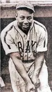  ??  ?? Josh Gibson in the 1940s