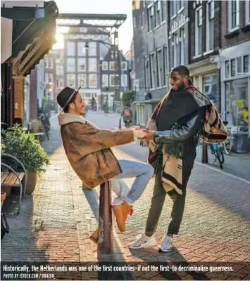  ?? PHOTO BY ISTOCK.COM / DRAZEN_ ?? Historical­ly, the Netherland­s was one of the first countries—if not the first—to decriminal­ize queerness.