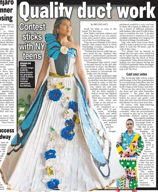  ?? ?? PROM ON TAPE: Jessica Ong’s butterfly dress honors her grandma. Josie Authers made an intricate patchwork tux (below).