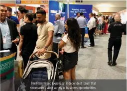  ??  ?? The Franchisin­g Expo is an independen­t forum that showcases a wide variety of business opportunit­ies.
