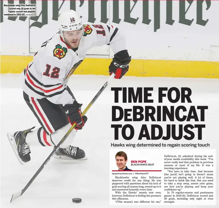  ?? JIM MONE/AP ?? Blackhawks wing Alex DeBrincat scored only 20 goals in the regular season and playoffs combined in 2019-20.