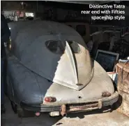  ??  ?? Distinctiv­e Tatra rear end with Fifties spaceship style