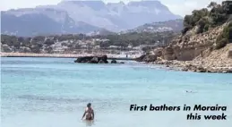  ??  ?? First bathers in Moraira this week