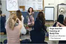  ?? Khushnum Bhandari / The National ?? Yoga teacher training at BodyTree