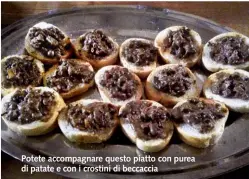  ??  ?? Potete accompagna­re questo piatto con purea di patate e con i crostini di beccaccia