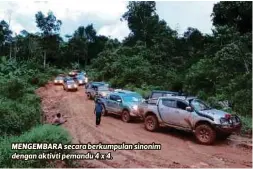  ?? FOTO: ?? MENGEMBARA secara berkumpula­n sinonim dengan aktivti pemandu 4 x 4.