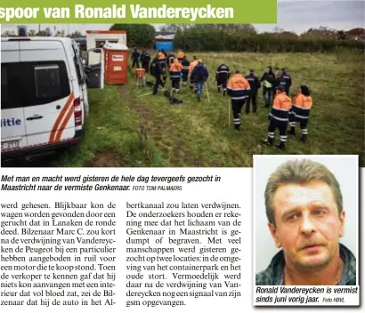  ?? FOTO TOM PALMAERS
Foto HBVL ?? Met man en macht werd gisteren de hele dag tevergeefs gezocht in Maastricht naar de vermiste Genkenaar. Ronald Vandereyck­en is vermist sinds juni vorig jaar.