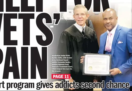 ??  ?? Manhattan Judge Kirke Bartley (left), with former Army National Guard soldier Fernando Basby, holding diploma from Veterans Treatment Court, which helped him turn his life around.