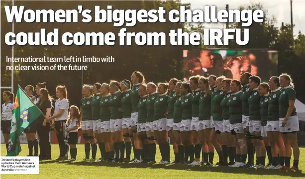  ?? SPORTSFILE ?? Ireland’s players line up before their Women’s World Cup match against Australia