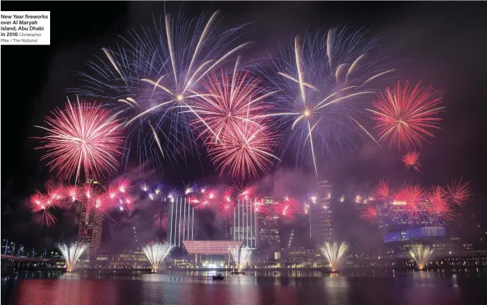  ??  ?? New Year fireworks over Al Maryah Island, Abu Dhabi in 2016
