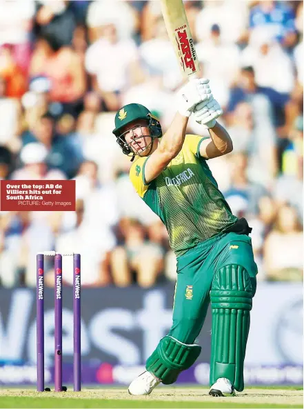  ?? PICTURE: Getty Images ?? Over the top: AB de Villiers hits out for South Africa