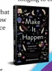  ??  ?? For more on manifestat­ion, pick up Make it Happen by Jordanna Levin (Murdoch Books, $32.99).