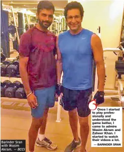  ?? — BCCI ?? Barinder Sran with Wasim Akram.