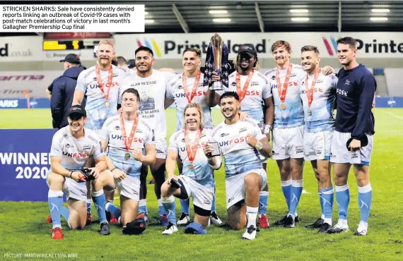  ?? PICTURE: MARTIN RICKETT/PA WIRE ?? STRICKEN SHARKS: Sale have consistent­ly denied reports linking an outbreak of Covid-19 cases with post-match celebratio­ns of victory in last month’s Gallagher Premiershi­p Cup final