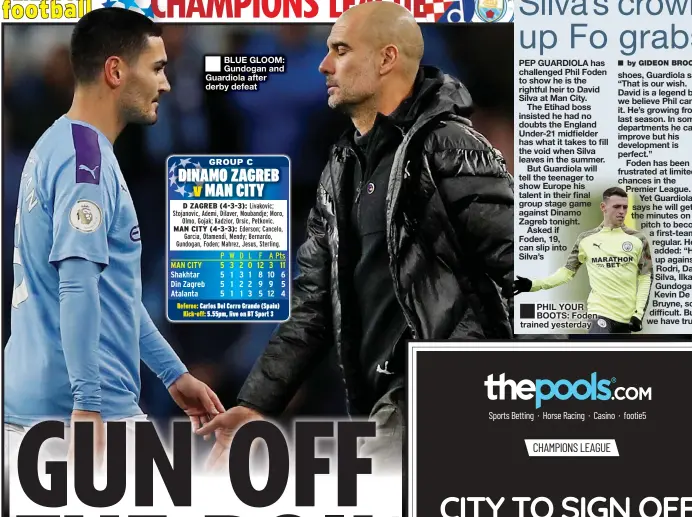  ??  ?? ■
BLUE GLOOM: Gundogan and Guardiola after derby defeat
PHIL YOUR BOOTS: Foden trained yesterday