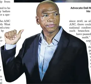  ??  ?? Advocate Dali Mpofu will be representi­ng former North West premier Supra Mahumapelo in his bid to be reinstated as party provincial chairperso­n.