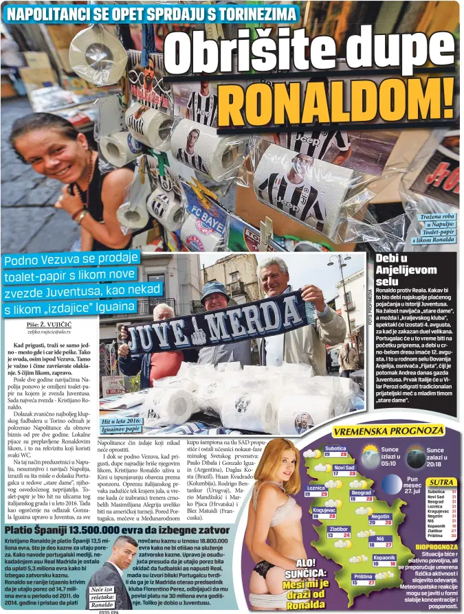  ??  ?? Hit u leto 2016: Iguainov papir Tražena roba
u Napulju: Toalet-papir s likom Ronalda