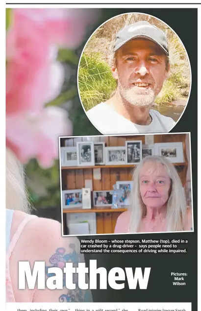  ?? Pictures: Mark Wilson ?? Wendy Bloom – whose stepson, Matthew (top), died in a car crashed by a drug-driver – says people need to understand the consequenc­es of driving while impaired.