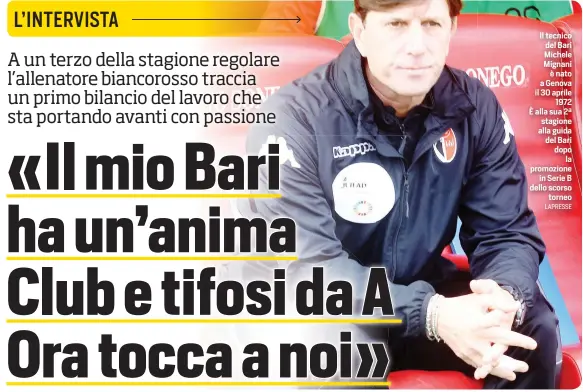  ?? LAPRESSE ?? Il tecnico del Bari Michele Mignani è nato a Genova il 30 aprile 1972 È alla sua 2ª stagione alla guida del Bari dopo la promozione in Serie B dello scorso torneo