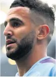  ??  ?? City’s Riyad Mahrez