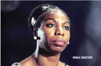  ??  ?? NINA SIMONE