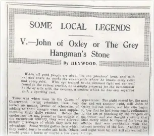  ??  ?? ■ The legend of John of Oxley, or The Grey Hangman’s Stone by Heywood, as it appeared in Loughborou­gh Echo in 1933