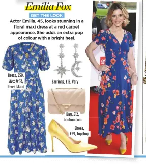  ??  ?? Actor Emilia, 45, looks stunning in a floral maxi dress at a red carpet appearance. She adds an extra pop of colour with a bright heel.
Dress, £50, sizes 6-18, River Island
Earrings, £12, Very
Bag, £12, boohoo.com