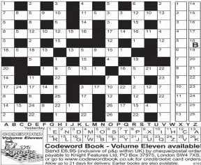  ??  ?? Need a little help getting started? Then call for up to four extra clue letters on:
0901 322 5308. Calls cost 75p plus your telephone company’s network access charge. Or text CODEWORD to 65700 to receive your codeword clues. Texts cost £1 plus your...