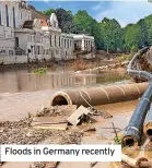  ??  ?? Floods in Germany recently